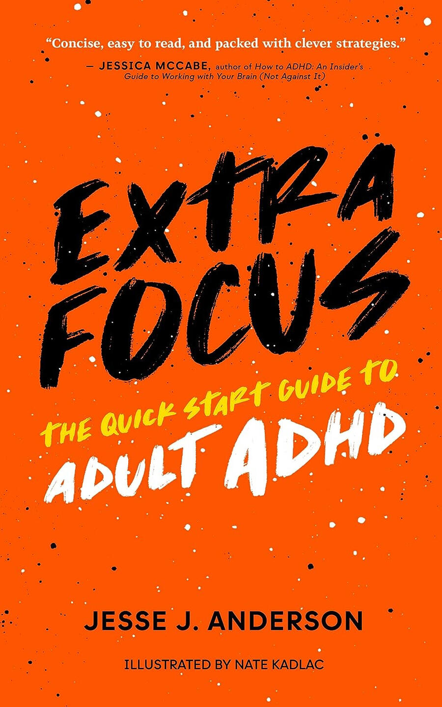 "Extra Focus" is a practical, compassionate guide to thriving with adult ADHD. Written by someone with personal experience, it offers strategies for motivation, habits, energy management, time estimation, memory, and coping with challenges. This warm, down